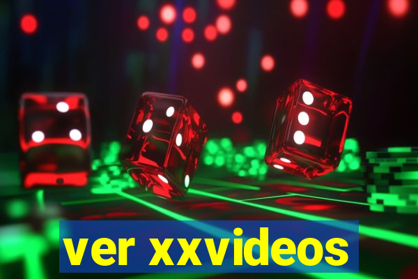 ver xxvideos